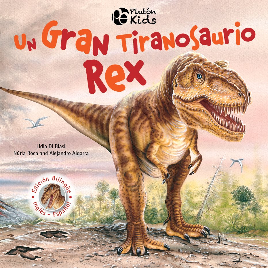 Un Gran Tiranosaurio Rex. Bilingue